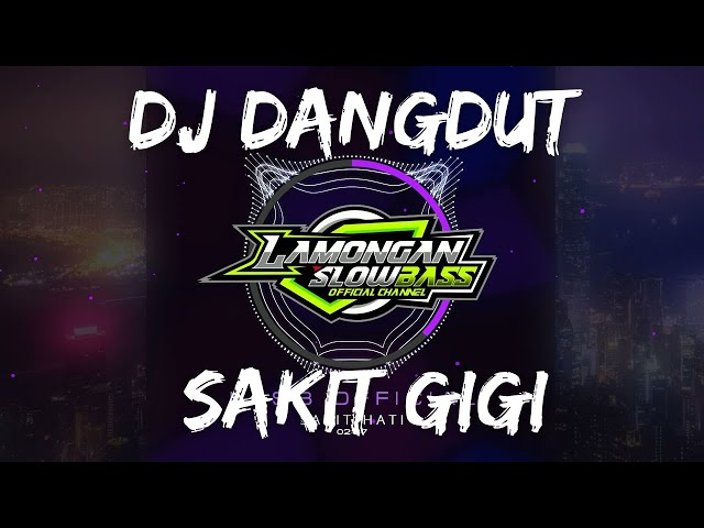 DJ DANGDUT SAKIT GIGI - VIRAL TIK TOK class=