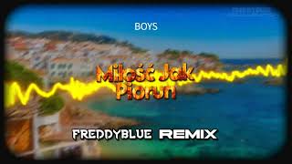 BOYS - Miłość Jak Piorun (FreddyBlue Remix) [2023]