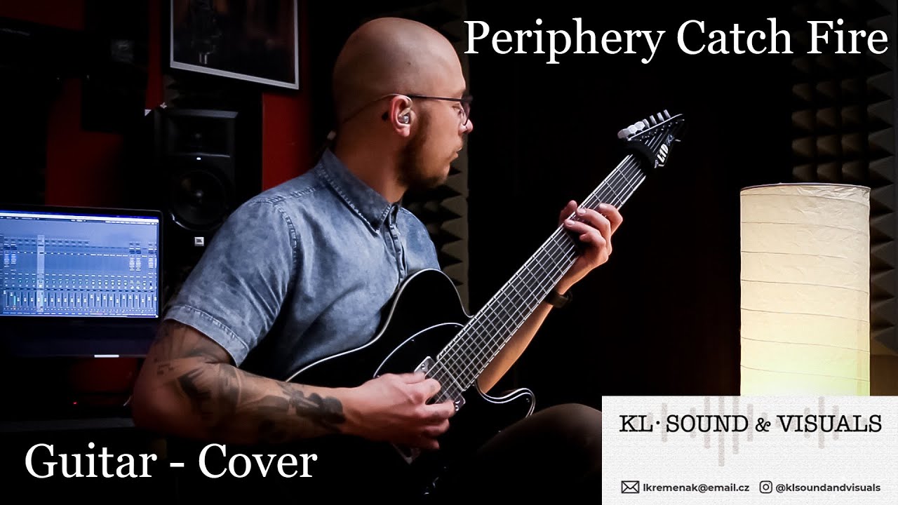 PERIPHERY // CATCH FIRE [ GUITAR COVER ] KL · Sound & Visuals YouTube