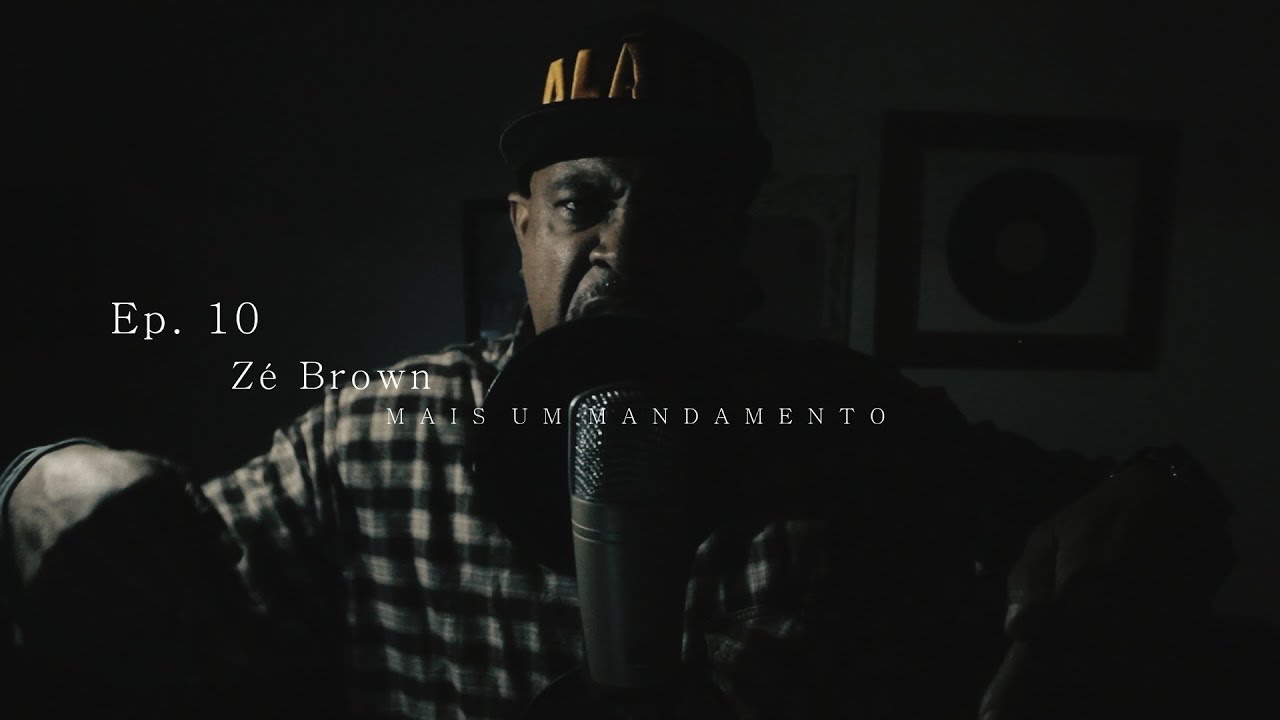 Ep. 10 - Zé Brown - "M A I S U M M A N D A M E N T O" - SEM DIPLOMA RECORDS
