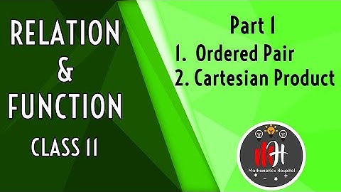 Relation and Function | Class 11 | Part 1 | Ordered Pair | Cartesian Product