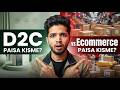 D2C vs Ecommerce: Instant Money vs Long-Term Brand | What Should You Choose? | D2C by Nikhil