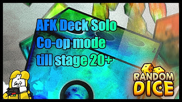AFK Deck Solo Co op mode till stage 20+ Random dice