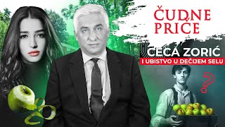 ČUDNE PRIČE 148 - CECA ZORIĆ i ubistvo u dečijem selu