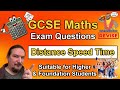 Distance Speed Time - GCSE Maths Exam Questions (Foundation and Higher)