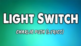 Light Switch - Charlie Puth (Lyrics)