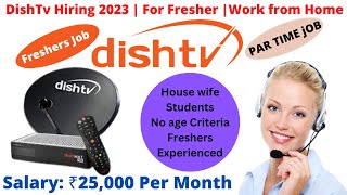 DishTV Hiring 2023 | Part Time for Students Housewife | 12th Jobs | Work From Home | Freelancing Job