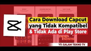 Cara Mengatasi Capcut yang Tidak Kompatibel di HP Android, Trik Terbaru 2021