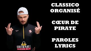 Classico Organisé - Cœur de pirate (Paroles/Lyrics)