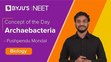 Archaebacteria | Biology | NEET | Concept of the day | Pushpendu Sir
