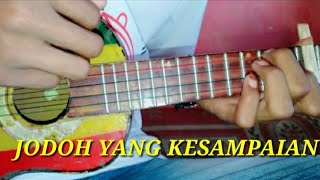 JODOH YANG KESAMPAIAN - COVER UKULELE BY YOZAN