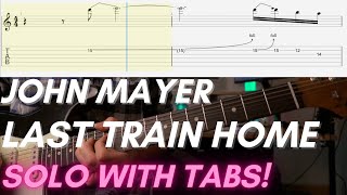 John Mayer - Last Train Home - Guitar solo (cover with TAB onscreen!)