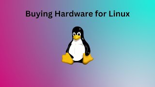 Buying Hardware for Linux