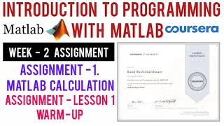 Coursera: Introduction to Programming With Matlab Week 2 Assignment Solutions | MATLAB Calculation