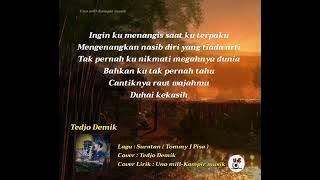 TEDJO DEMIK - TOMMY J PISA - Suratan [ Lirik ]