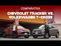 Chevrolet Tracker vs. Volkswagen T-Cross: ¿Cuál conviene más?