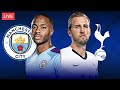 MAN CITY vs TOTTENHAM - LIVE STREAMING - FA Cup - Football Match