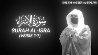 Surah Al-Isra (Verse 2-7) - Sheikh Yasser Al-Dosari - QURAN is LIFE