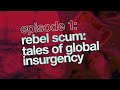 Rebel scum tales of global insurgency  the committee program w arun chaudhary  s01e01