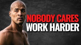 NOBODY CARES. WORK HARDER! ft David Goggins - Powerful Motivational Speech 2022