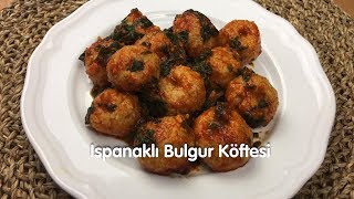 Ispanaklı Bulgur Köftesi - Besin Değerleri