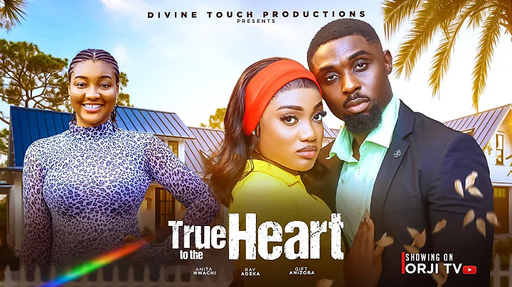 True To The Heart - Nollywood
