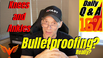 Q & A for The 16% - Knee and Ankle Bulletproofing? Really? - billhartmanpt.com