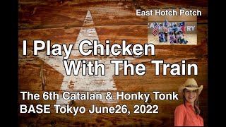 I Play Chicken With The Train - Line Dance - Performanced  by  East Hotch Potch