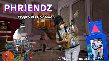 Crypto Pls Go2 Moon - Phriendz - OFFICIAL MUSIC VIDEO (Pizza T Production) #cryptomusic #memecoins