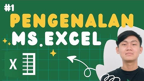 1. PENGENALAN MICROSOFT EXCEL | BELAJAR EXCEL DARI NOL