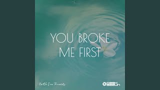 Download Lagu you broke me first Download Lagu you broke me first