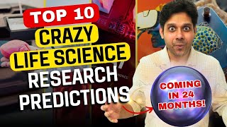 Top 10 Crazy Life Science Research Predictions Over the Next 24 Months #trends #predictions