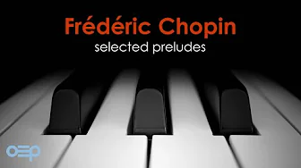 Chopin - Selected Preludes | Classical Piano Music
