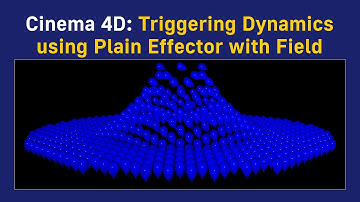 Cinema 4D: Triggering Dynamics using Plain Effector with Field