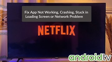 How to Fix Netflix Errors on Android TV