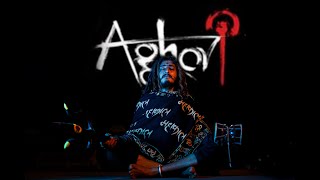 Aghori अहम बरहमसम Music Video Deva Aghori