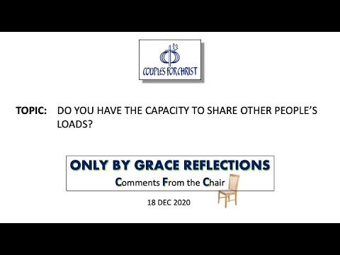 ONLY BY GRACE REFLECTIONS - Comments From the Chair 18 December 2020