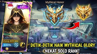 FINALLY‼️DETIK-DETIK NAIK MYTHICAL GLORY NEKAT SOLO RANK⁉️ BEST BUILD & EMBLEM LUNOX - MLBB