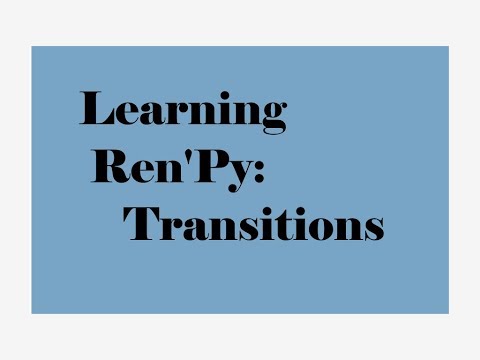 Ren'Py 7.0: Learning Ren'Py: Transitions