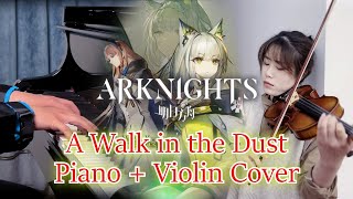 アークナイツ (Arknights) - A Walk in the Dust Piano Menu BGM  Piano  Violin Cover