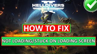 how to fix helldivers 2 not loading on pc | helldivers 2 stuck on loading screen fix