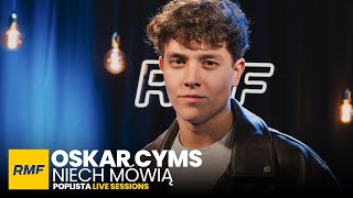 Oskar Cyms - Niech mówią | Poplista Live Sessions