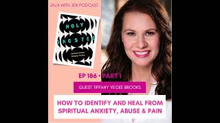 186 • PT1 | How to Identify & Deal with Spiritual Anxiety, Religious Trauma & Spiritual Abuse w/T...