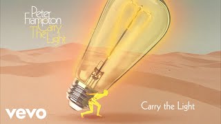 Peter Frampton - Carry The Light (Audio)