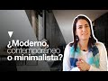 ¿MODERNO, CONTEMPORÁNEO ó MINIMALISTA? 3 ESTILOS de decoración que parecen lo mismo peeeero...