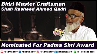 Biography & Life Time Achievements of Padma Shri Nominated Shah Rashid Ahmed Quadri.