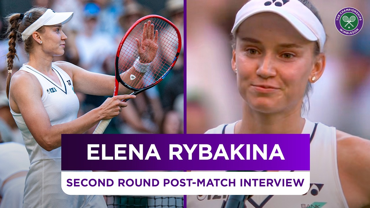 "Getting better and better" | Elena Rybakina | Second Round Post-match Interview | Wimbledon 2026