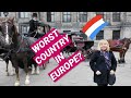 *オランダはヨーロッパで最悪の国です。これが理由です