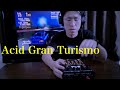 Acid Gran Turismo - Sp-404 mk2 LIVE Mix