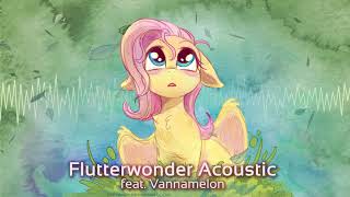 Flutterwonder Acoustic Feat. Vannamelon